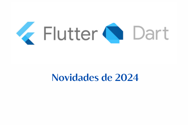 Novidades do Flutter em 2024